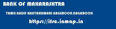 BANK OF MAHARASHTRA  TAMIL NADU KANYAKUMARI NAGERCOIL NAGARCOIL  ifsc code